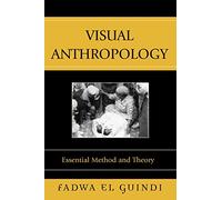 Visual Anthropology: Essential Method and Theory