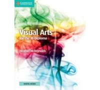 Visual Arts for the IB Diploma Coursebook with Digital Access (2 Years)