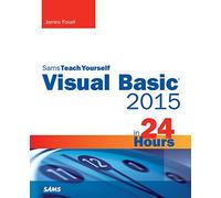 Visual Basic 2015 in 24 Hours, Sams Teach Yourself