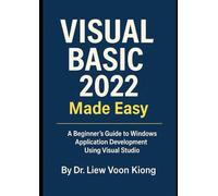 Visual Basic 2022 Made Easy: A Comprehensive Guide to Visual Basic 2022 Programming