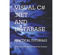 VISUAL C# .NET AND DATABASE: PRACTICAL TUTORIALS