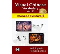 Visual Chinese Vocabulary Vol. 16: Chinese Festivals (Visual Chinese Vocabulary - Second Edition)