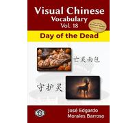 Visual Chinese Vocabulary Vol. 18: Day of the Dead (Visual Chinese Vocabulary - Second Edition)