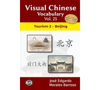 Visual Chinese Vocabulary Vol. 25: Tourism 2 - Beijing (Visual Chinese Vocabulary - Second Edition)