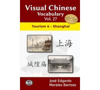 Visual Chinese Vocabulary Vol. 27: Tourism 4 - Shanghai (Visual Chinese Vocabulary - Second Edition)