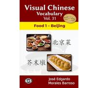 Visual Chinese Vocabulary Vol. 31: Food 1 - Beijing (Visual Chinese Vocabulary - Second Edition)
