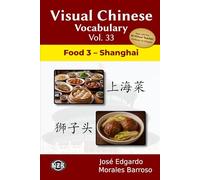 Visual Chinese Vocabulary Vol. 33: Food 3 - Shanghai (Visual Chinese Vocabulary - Second Edition)