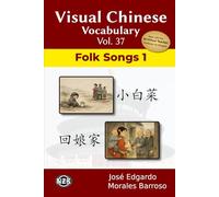 Visual Chinese Vocabulary Vol. 37: Folk Songs 1 (Visual Chinese Vocabulary - Second Edition)