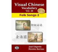 Visual Chinese Vocabulary Vol. 38: Folk Songs 2 (Visual Chinese Vocabulary - Second Edition)