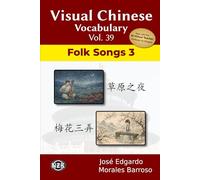 Visual Chinese Vocabulary Vol. 39: Folk Songs 3 (Visual Chinese Vocabulary - Second Edition)