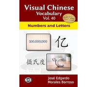 Visual Chinese Vocabulary Vol. 40: Numbers and Letters (Visual Chinese Vocabulary - Second Edition)