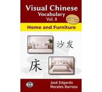 Visual Chinese Vocabulary Vol. 8: Home and Furniture (Visual Chinese Vocabulary - Second Edition)