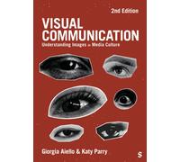 Visual Communication : Understanding Images in Media Culture