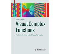 Visual Complex Functions: An Introduction with Phase Portraits