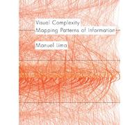 Visual Complexity: Mapping Patterns of Information