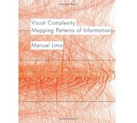 Visual Complexity: Mapping Patterns of Information
