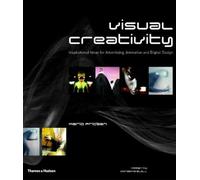 Visual Creativity: Inspirational Ideas for Advertising, Animation and Digital Design