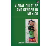 Visual Culture and Gender in Mexico