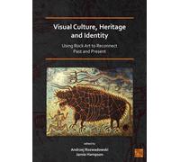 Visual Culture, Heritage and Identity: Using Rock Art to Reconnect Past and Present