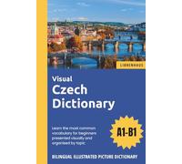 Visual Czech Dictionary - Learn the most common vocabulary for beginners organised by topic - Bilingual Illustrated Picture Dictionary