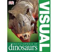 Visual Encyclopedia of Dinosaurs