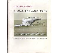 Visual Explanations: Images and Quantities, Evidence and Narrative