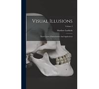 Visual Illusions: Their Causes, Characteristics And Applications; Volume 2