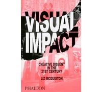 Visual Impact : Creative Dissent in the 21st Century