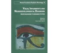 Visual Impairments & Neurodevelopment Disorders: From Diagnosis to Rehabilitation