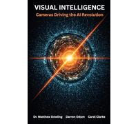 Visual Intelligence: Cameras Driving the AI Revolution
