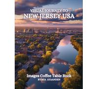 Visual Journey to New Jersey USA Images Coffee Table Book for All : a Colorful Tour of Beautiful AI-Generated Pictures Designs for Relaxing & Meditation, for Vacations & Landscape Lovers.