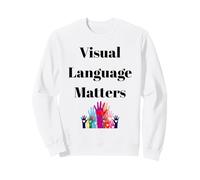 Visual Language Matters Deaf ASL Sign Inclusion Design Sweatshirt