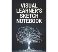 Visual Learner’s Sketch Notebook: For students who think in diagrams and doodles