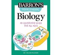 Visual Learning: Biology: An Illustrated Guide for All Ages (Barron's Visual Learning)