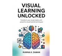 Visual Learning Unlocked: Transform Your Study Habits with Powerful Visual Tools & Techniques