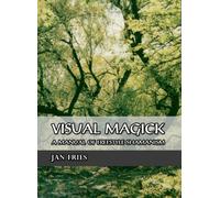 Visual Magick : A Manual of Freestyle Shamanism