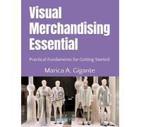 Visual Merchandising Essential: Practical Fundamentals for Getting Started