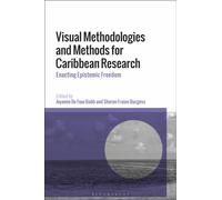 Visual Methodologies and Methods for Caribbean Research : Enacting Epistemic Freedom
