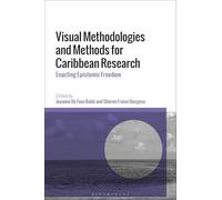 Visual Methodologies and Methods for Caribbean Research: Enacting Epistemic Freedom