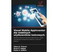 Visual Mobile AppInventor dla mobilnych użytkowników końcowych.: Aplikacje stworzone za pomocą App Inventor można zainstalować na dowolnym telefonie z ... na dowolnym telefonie z systemem Android.