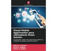 Visual Mobile AppInventor para utilizadores finais móveis.: As aplicações criadas com o App Inventor podem ser instaladas em qualquer telemóvel Android.