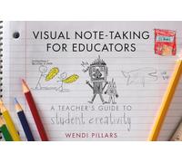 Visual Note-Taking for Educators: A Teacher's Guide to Student Creativity
