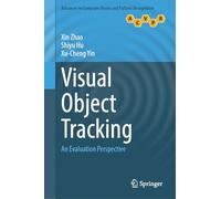 Visual Object Tracking: An Evaluation Perspective (Advances in Computer Vision and Pattern Recognition)