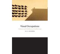 Visual Occupations: Violence and Visibility in a Conflict Zone (Perverse Modernities: A Series Edited by Jack Halberstam and Lisa Lowe)