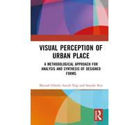 Visual Perception of Urban Place : A Methodological Approach for Analysis and Synthesis of Designed Forms