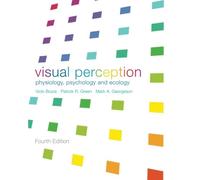 Visual Perception: Physiology, Psychology and Ecology
