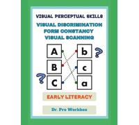 Visual Perceptual Skills and Early Literacy_Matching Letters: Workbook for Teachers, Occupational Therapists, Parents, Regular and Special Education, Daily Tasks or Warm Ups