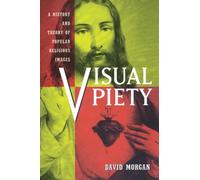 Visual Piety: History and Theory of Popular Religious Images