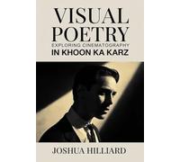 Visual Poetry: Exploring Cinematography in Khoon Ka Karz
