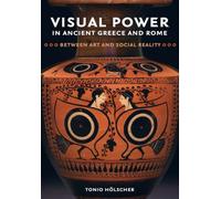 Visual Power in Ancient Greece and Rome : Between Art and Social Reality
